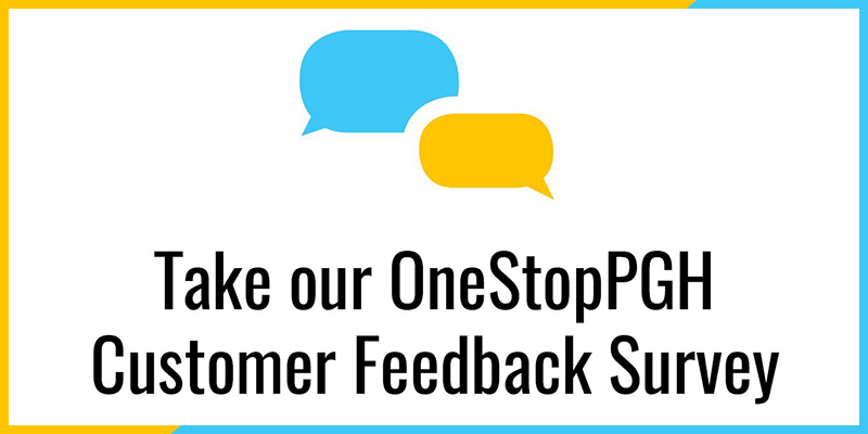 Take our OneStopPGH Customer Feedback Survey